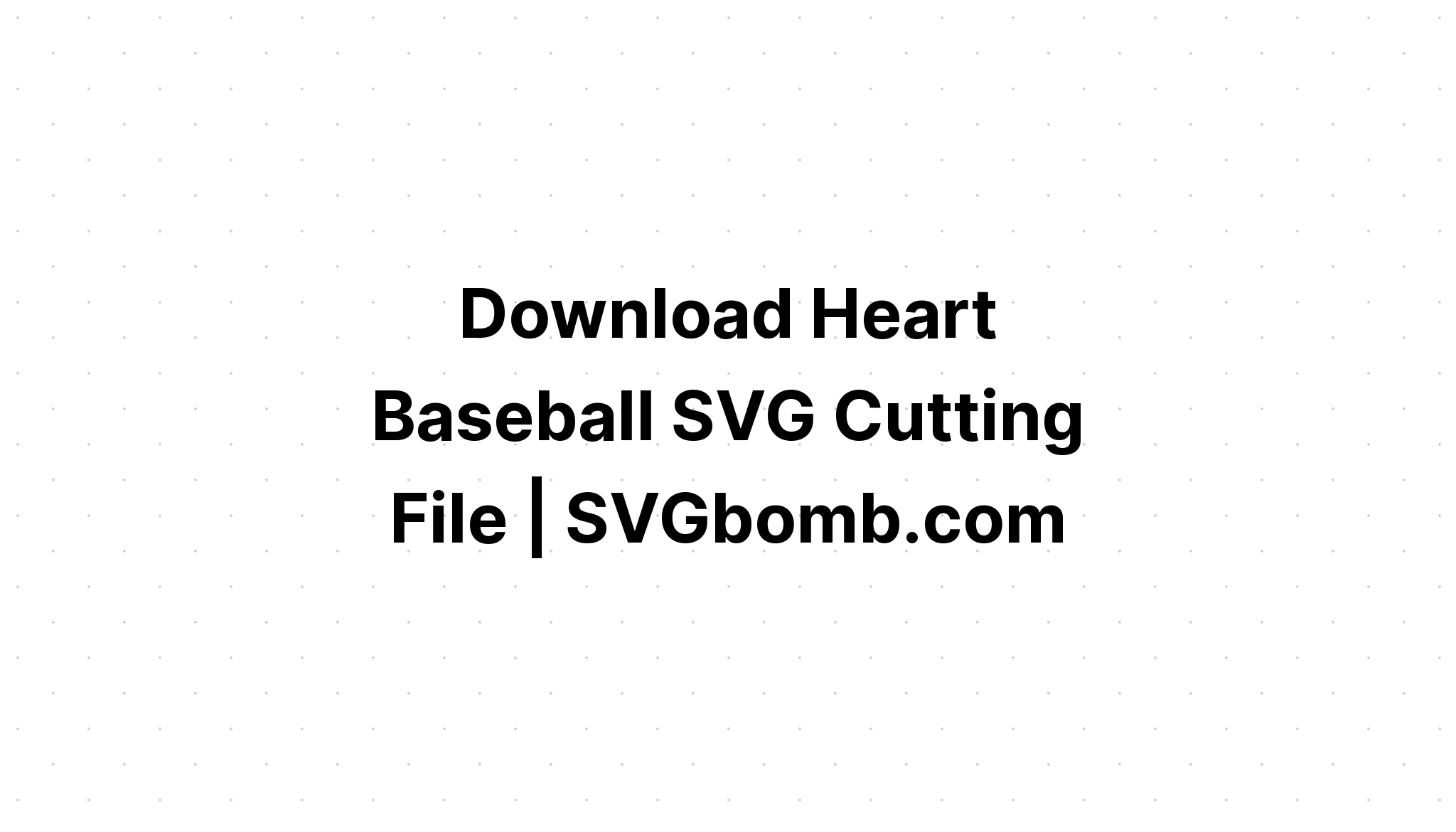 Download Baseball Svg Cut File Free - Layered SVG Cut File